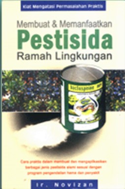 Sampul Membuat & Memanfaatkan pestisida ramah lingkungan / ir. Novizan