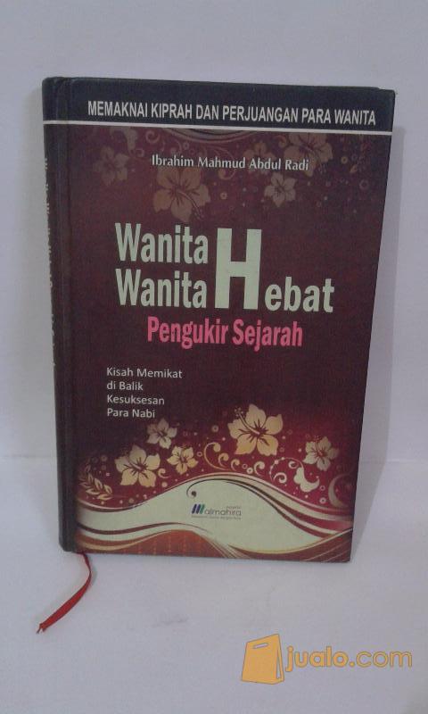 Sampul Wanita Wanita Hebat :  Kisah Memikat di Balik Geliat Dakwah Para Nabi / Ibrahim Mahmud Abdul