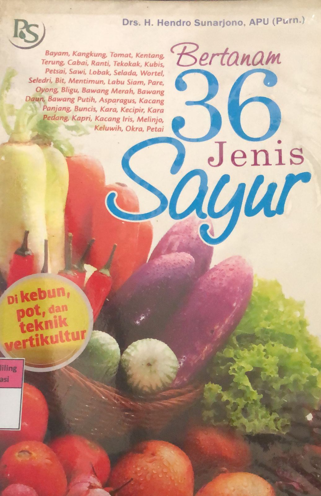 Sampul Bertanam 36 Jenis Sayur / H. Hendro Sunarjono
