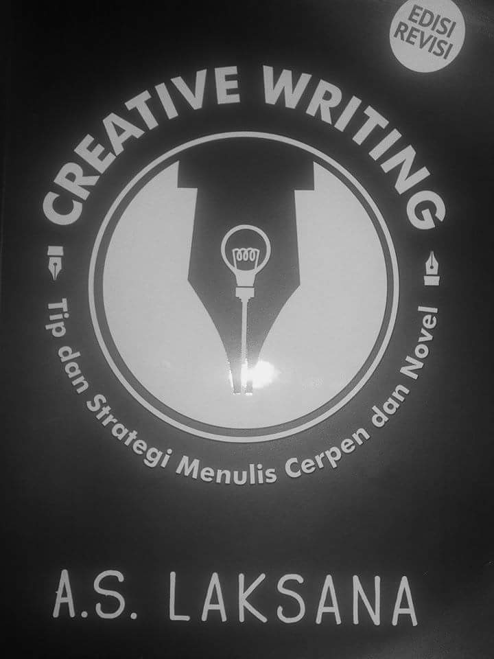 Cover Creative writing :  tip dan strategi menulis cerpen dan novel / Laksana, A.S