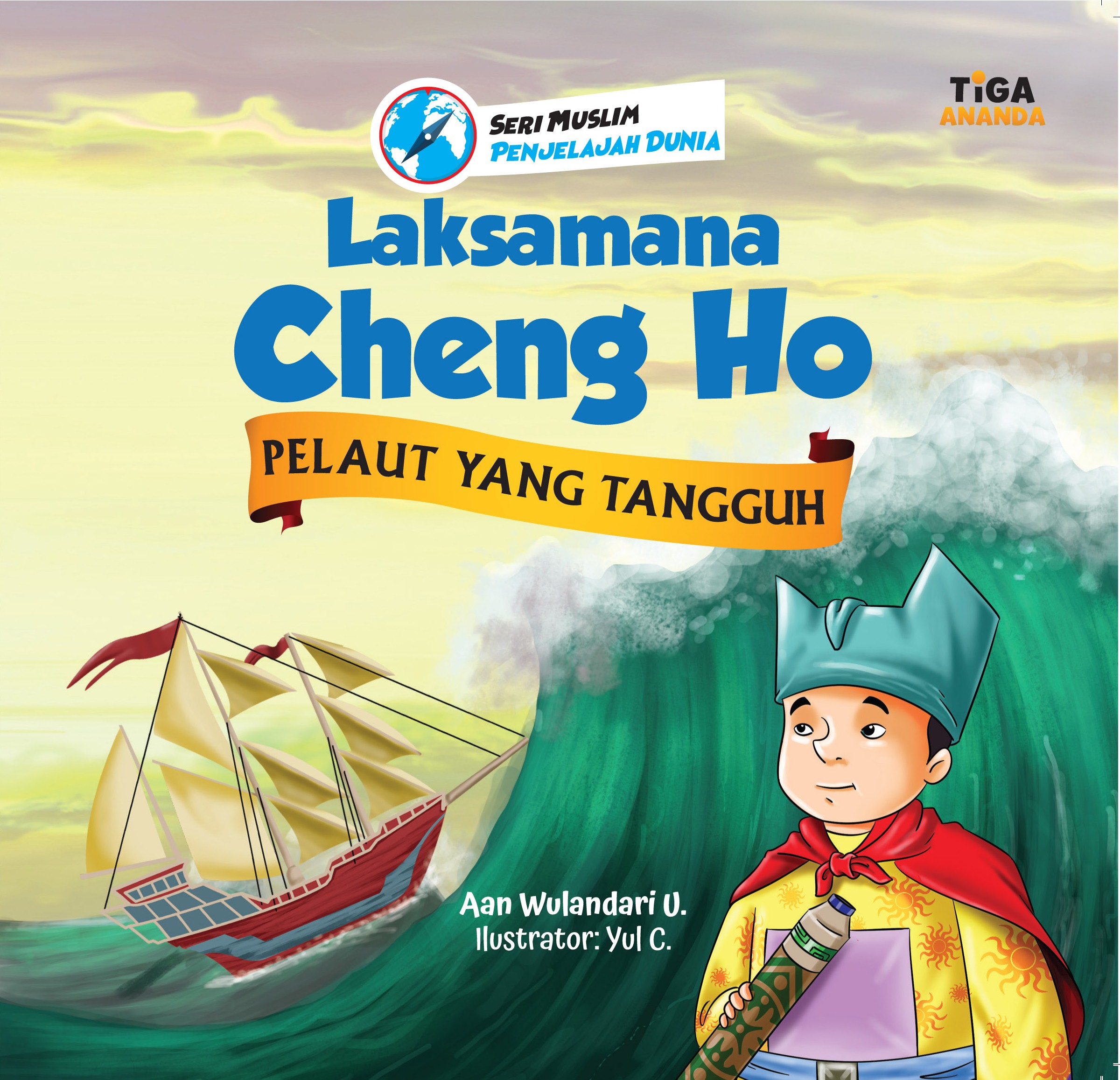 Cover Laksamana Cheng Ho :  Pelaut yang tangguh / Aan Wulandari