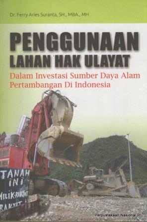 Sampul Penggunaan lahan hak ulayat :  dalam investasi sumber daya alam pertambangan di Indonesia / Ferry Aries Suranta