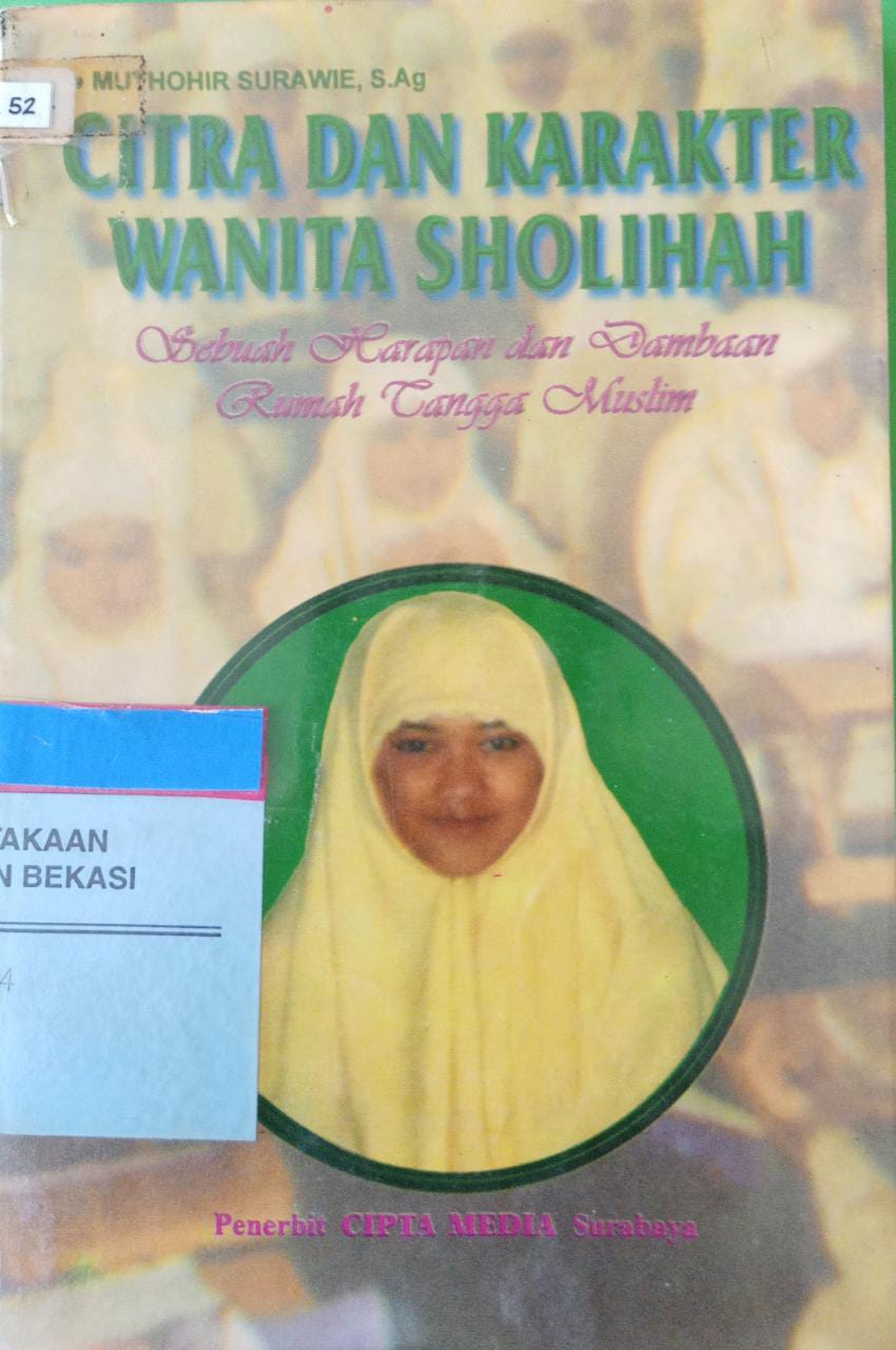 Sampul Citra dan karakter wanita sholihah :  Sebuah harapan dan dambaan rumah tangga muslim / Muthohir surawie