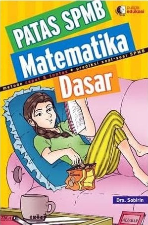 Sampul Patas SPMB Matematika Dasar / Sobirin ; Penyunting, Yuni Harlinawati