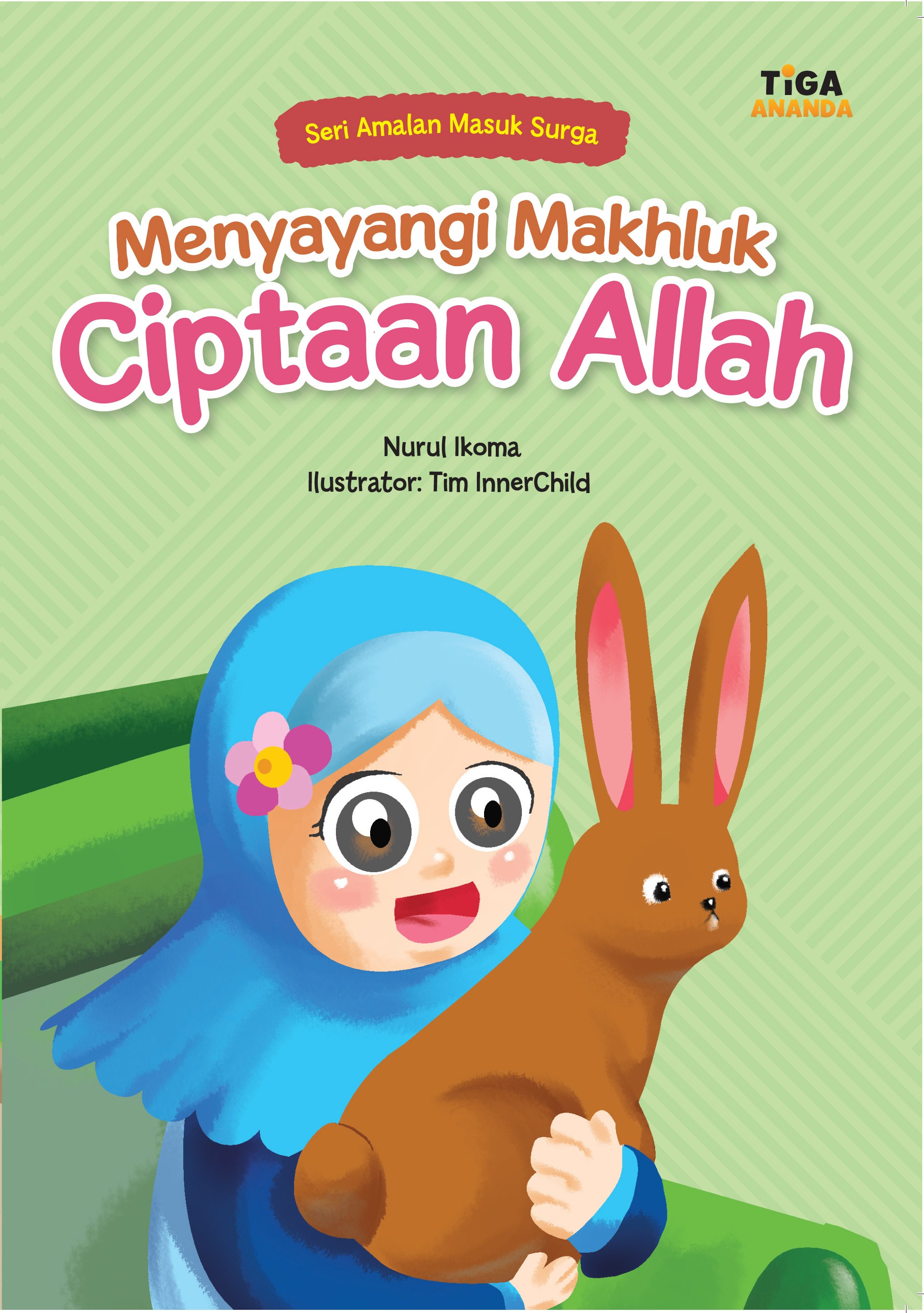 Sampul Menyayangi makhluk ciptaan Allah / Nurul ikoma