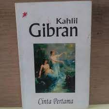Cover Cinta pertama / Kahlil gibran