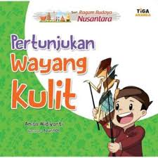 Sampul Pertunjukan wayang kulit :  Seri ragam budaya nusantara / Anisa Widiyarti (pengarang) Hari (editor) Azuri909 (ilustrator)