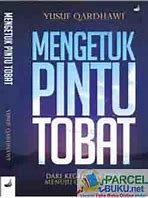 Sampul Mengetuk pintu tobat :  dari kegelapan dosa menuju cahaya Allah / Yusuf Qardhawi