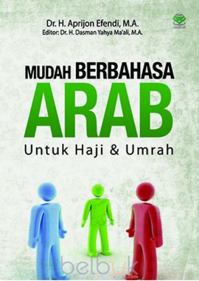 Sampul Mudah berbahasa arab untuk haji & umrah / H. aprijon efendi