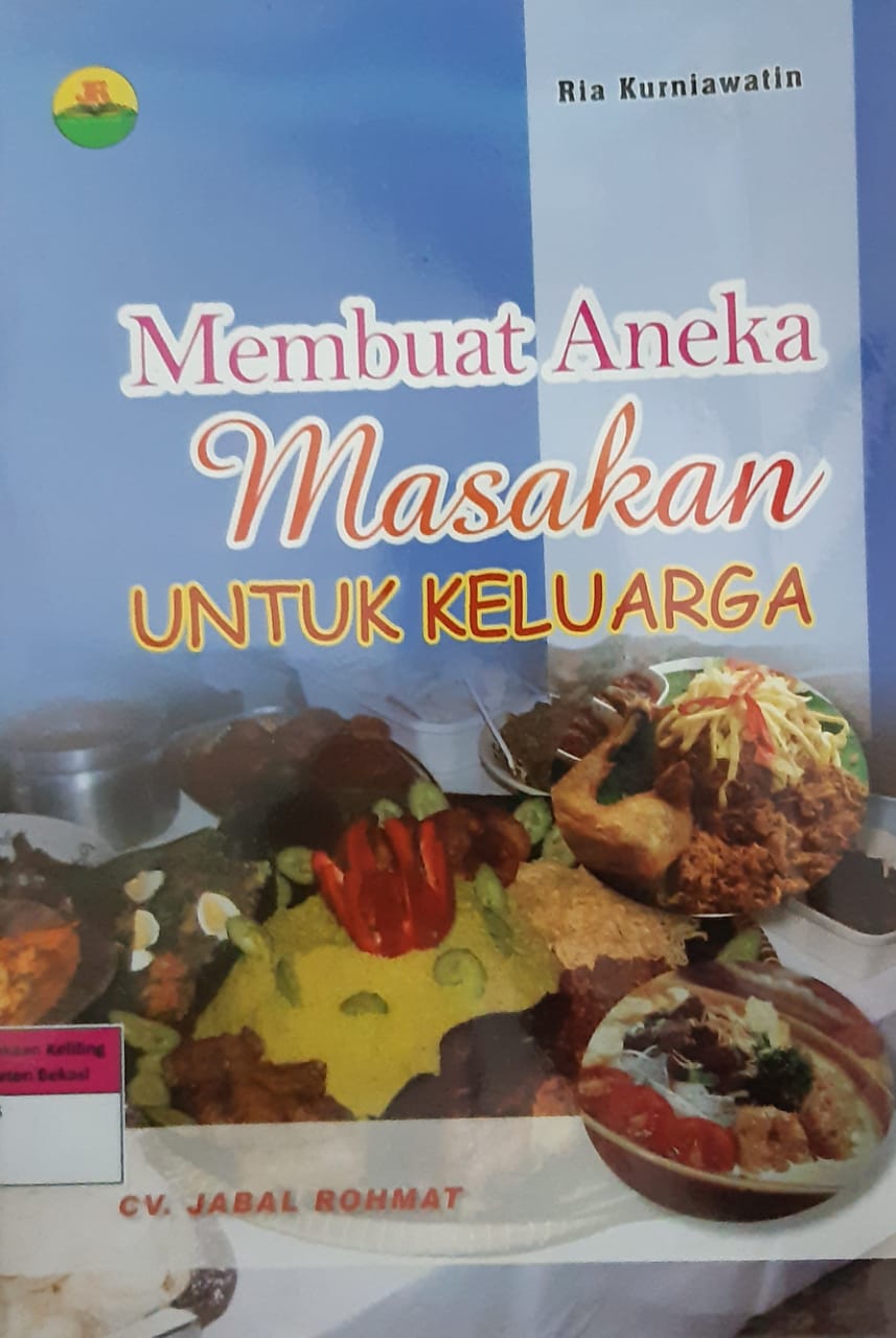 Sampul membuat aneka masakan untuk keluarga / Ria Kurniawatin
