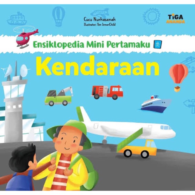 Sampul Ensiklopedia mini pertamaku :  Kendaraan / Cucu Nurhasanah