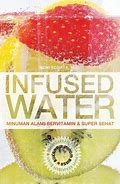 Sampul Infused water :  minuman alami bervitamin & super sehat / Noni Soraya