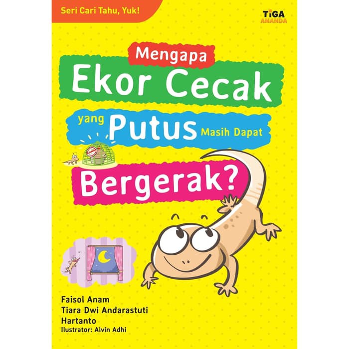 Sampul Mengapa ekor cecak yang putus masih dapat bergerak / Faisol Anam