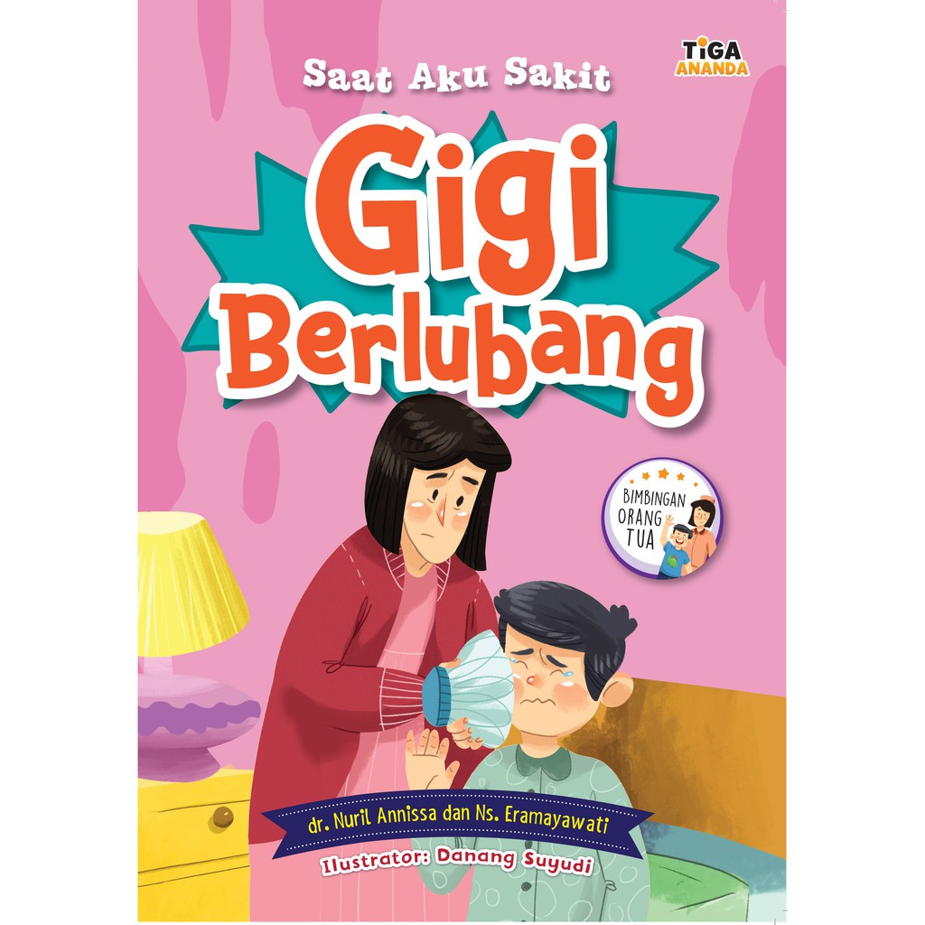 Sampul Saat aku sakit :  gigi berlubang / Nuril Annissa