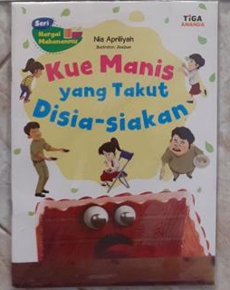 Sampul Kue manis yang takut disia-siakan / Nia Apriliyah