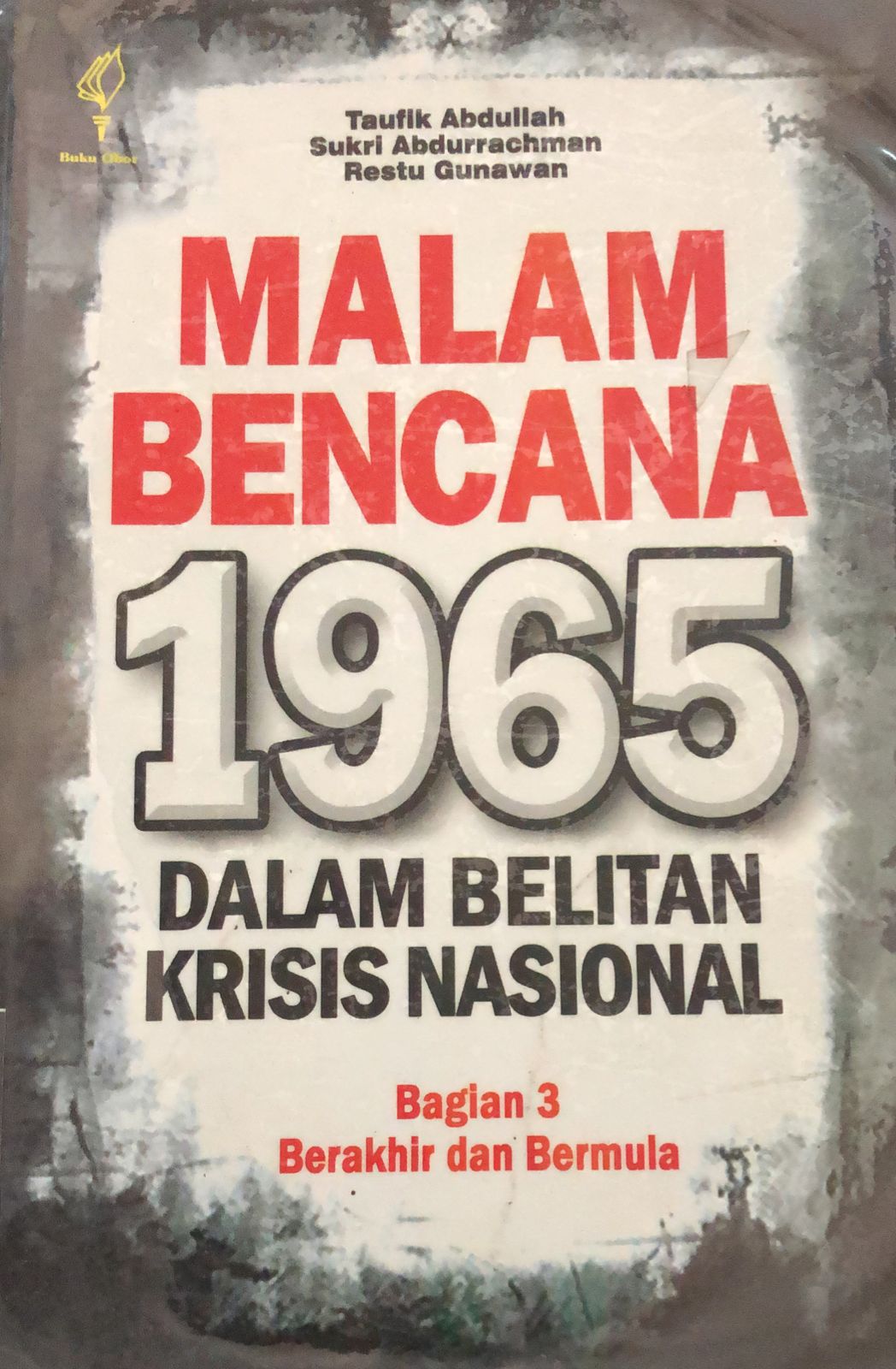 Sampul Malam Bencana 1965 Dalam Belitan Krisis Nasional / Taufik Abdullah