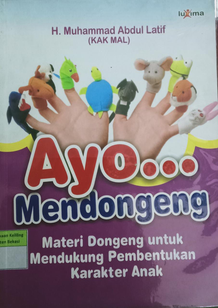 Sampul Ayo... Mendongeng :  materi dongeng untuk mendukung pembentukan karakter anak / Muhammad Abdul Latif