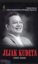 Sampul Jejak Kudeta   (1997- 2005) :  catatan harian letnan jendral ( purn) TNI Djadja Suparman / Djadja Suparman