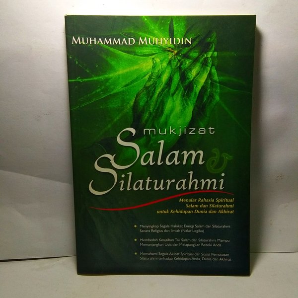 Sampul Mukjizat salam dan silaturahmi :  Menalar rahasia spiritual salam dan silaturahmi untuk kehidupan dunia dan akhirat / Muhammad muhyidin