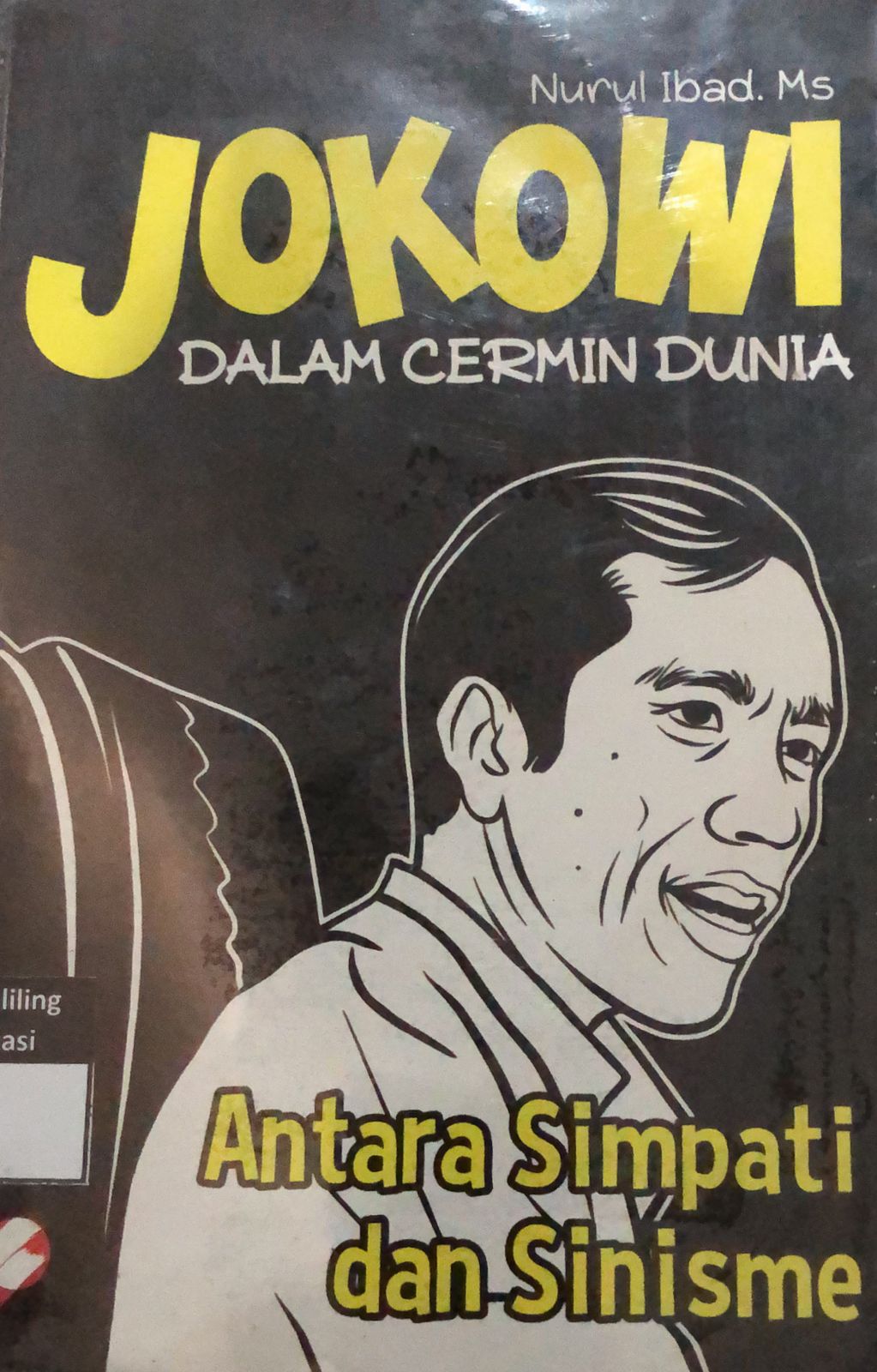 Sampul Jokowi Dalam Cermin Dunia :  Antara Simpati dan Sisnisme / Nurul Ibad
