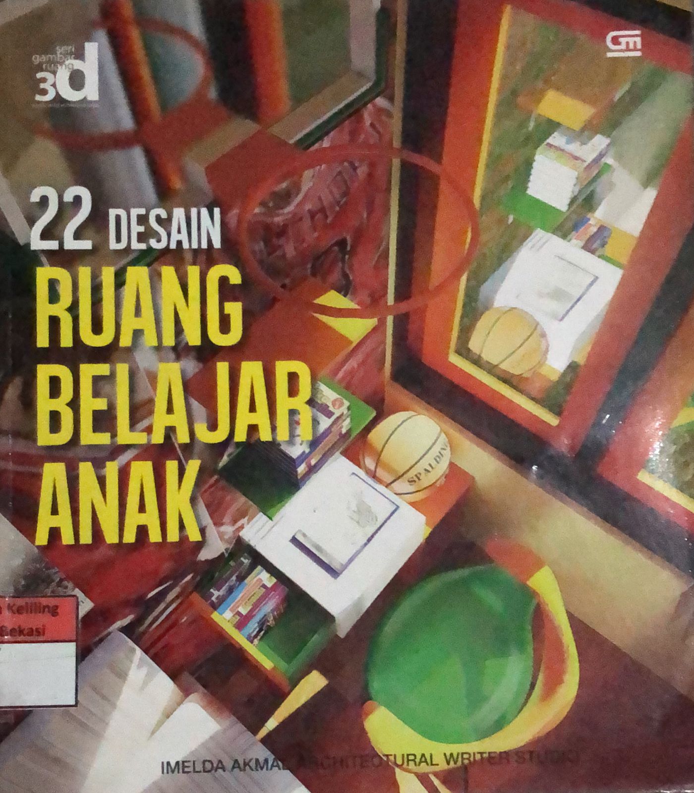 Sampul Seri Gambar Ruang 3D 22 Desain Ruang Belajar Anak / Imelda Akmal