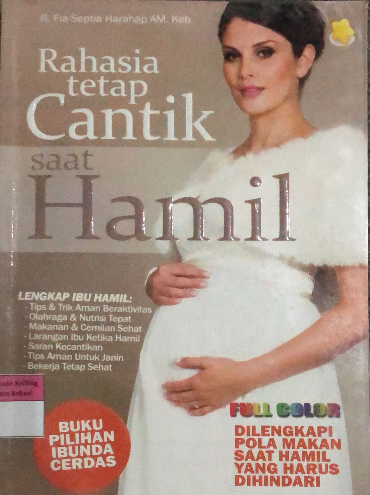 Sampul Rahasia Tetap Cantik Saat Hamil / R. Fia Seftia Harahap
