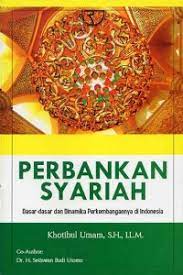 Sampul Perbankan syariah :  Dasar-dasar dan dinamika perkembangannya di indonesia / Khotibul umam