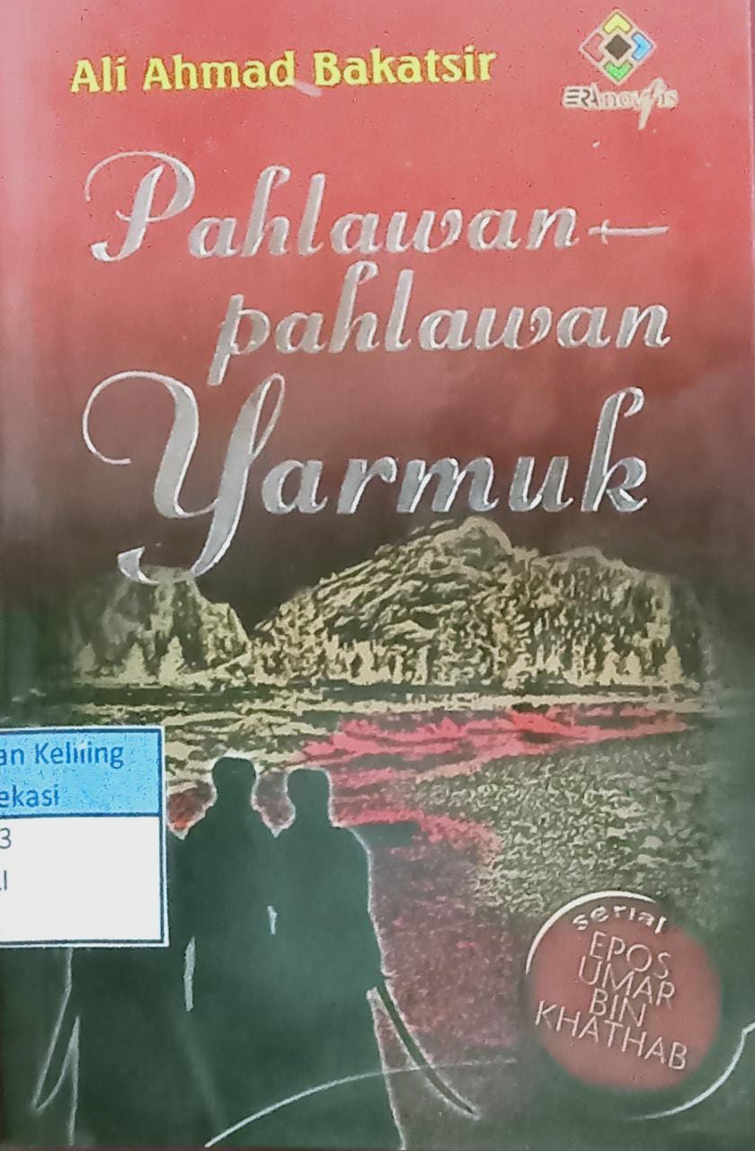 Sampul Pahlawan-pahlawan yarmuk :  Serial Epos Umar bin Khathab) / Ali Ahmad Bakatsir