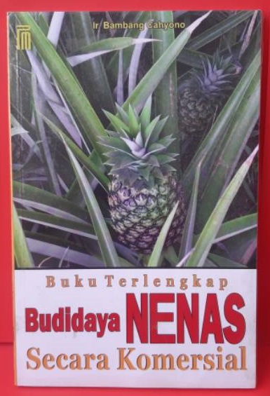 Sampul Buku terlengkap budidaya nenas secara komersial / Bambang Cahyono
