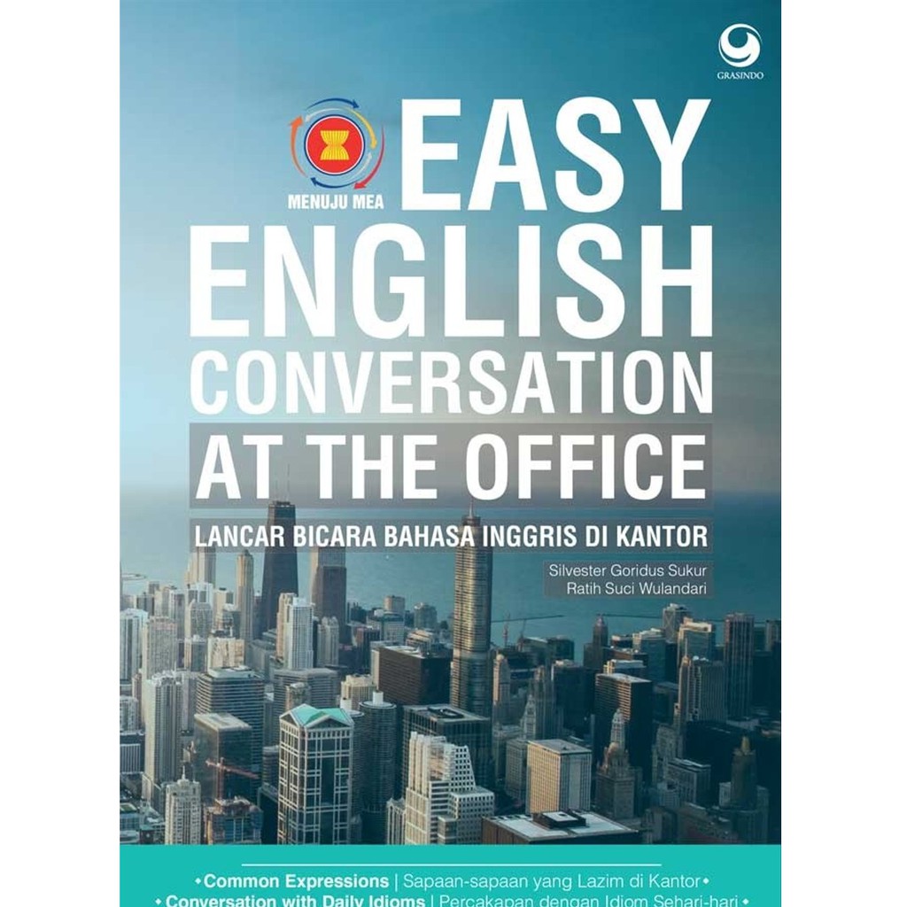 Cover Easy english conversation at the office :  lancar bahasa Inggris di kantor / Silvester Goridus Sukur
