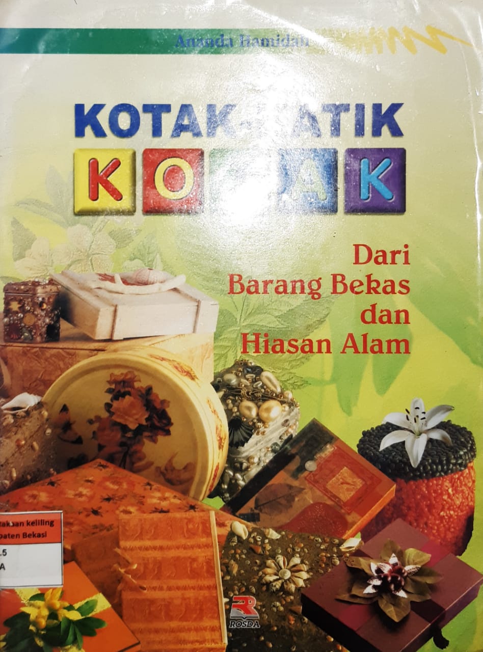 Sampul kotak-katik kotak :  dari barang bekas dan hiasan alam / Ananda Hamidah