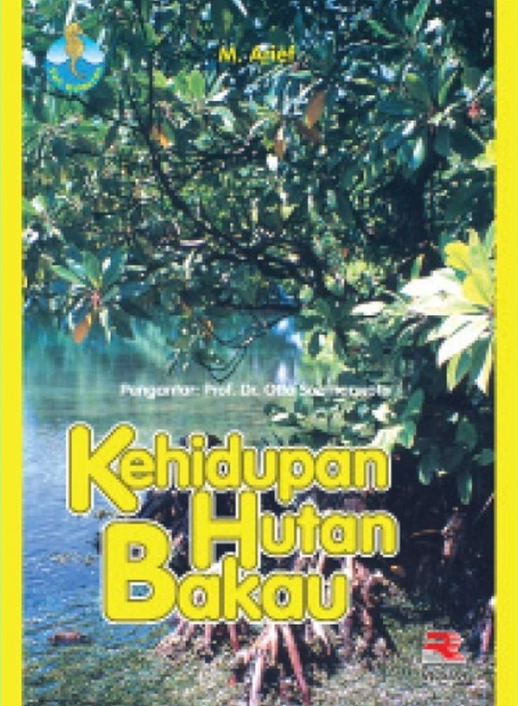 Sampul Kehidupan Hutan Bakau / M. Arief ; editor, Iman Budiman