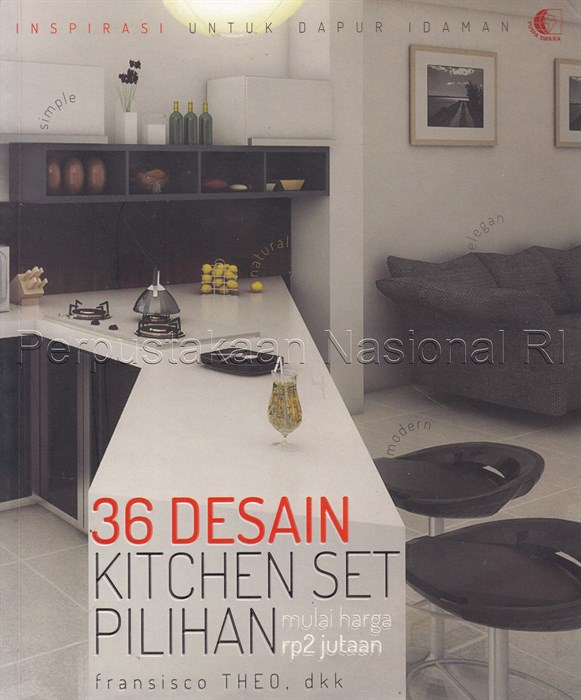 Sampul 36 desain kitchen set pilihan mulai harga rp 2 jutaan / Fransisco Theo
