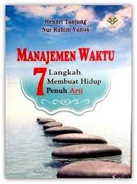 Sampul Manajemen waktu :  7 langkah membuat hidup penuh arti / Hendri tanjung