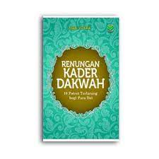 Sampul Renungan kader dakwah :  10 potret terlarang bagi para dai / Majdi al hilali