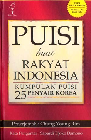 Sampul puisi buat rakyat Indonesia :  kumpulan puisi 25 penyair Korea / Alih bahasa, Chung Young Rim ; kata pengantar dan editor, Sapardi Djoko Damono