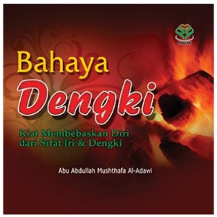 Sampul Bahaya dengki :  Kiat membebaskan diri dari sifat iri & dengki / Abu abdullah mushthafa al-adawi