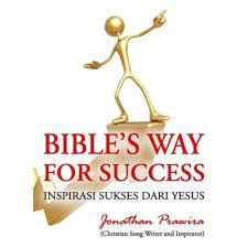 Sampul Bible's way for succes :  inspirasi sukses dari yesus / Jonathan Prawira