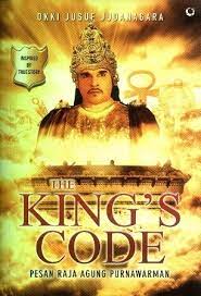 Cover The King's code :  pesan raja agung Purnawarman / Okki Jusuf Judanagara ; editor, Ermina Zahra