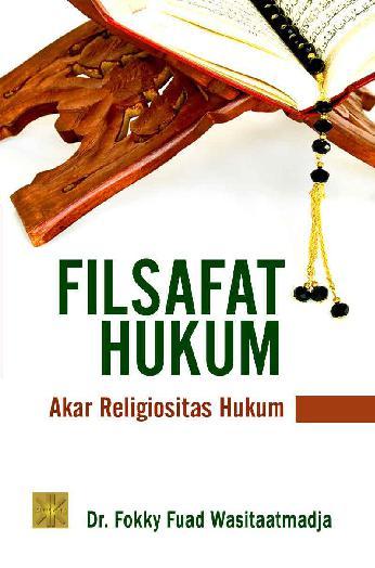 Sampul Filsafat hukum :  akar religiositas hukum / Fokky Fuad Wasitaatmadja