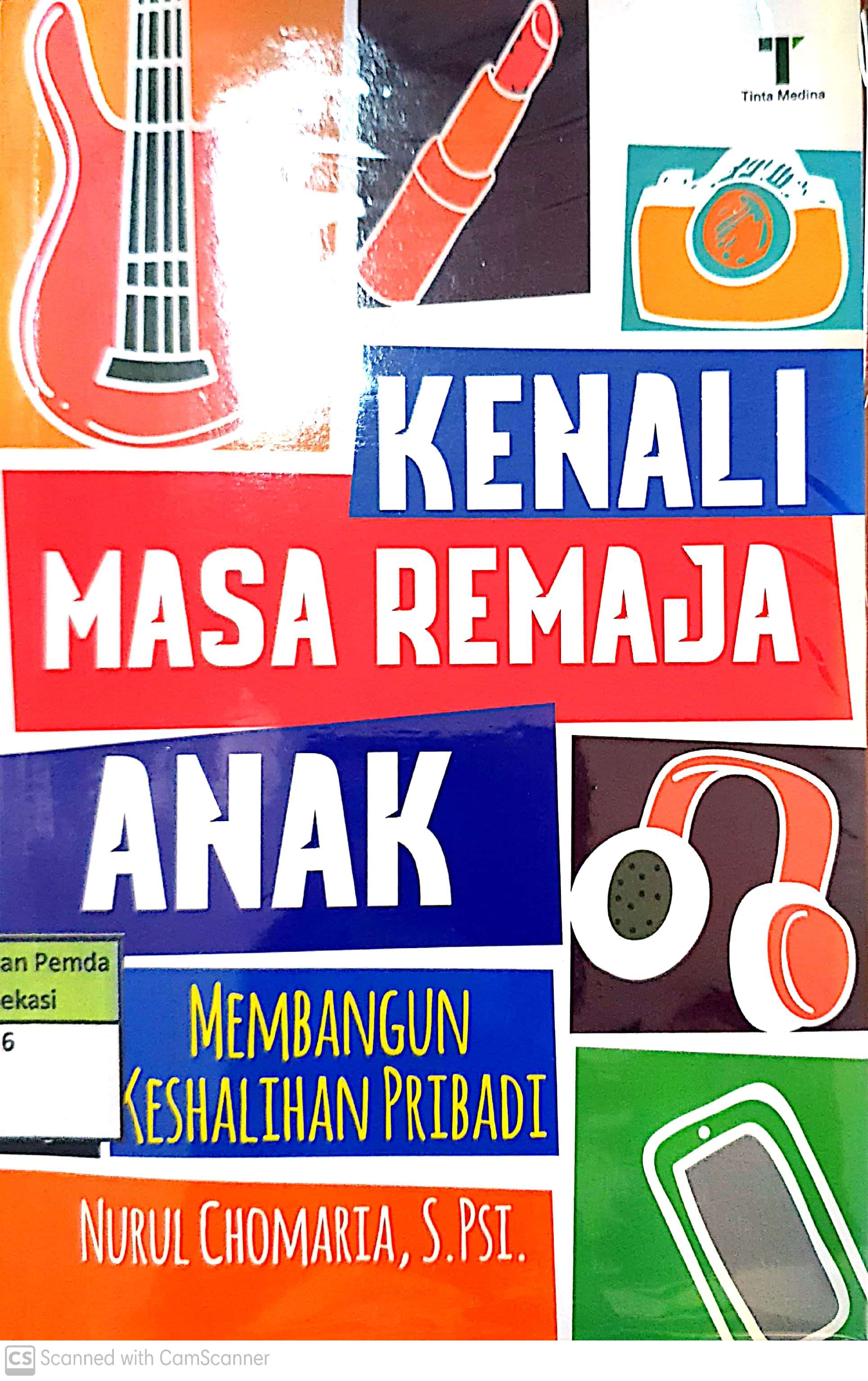Sampul Kenali masa remaja anak :  membangun keshalihan pribadi / Nurul Chomaria; editor, Fiedha Hasiem