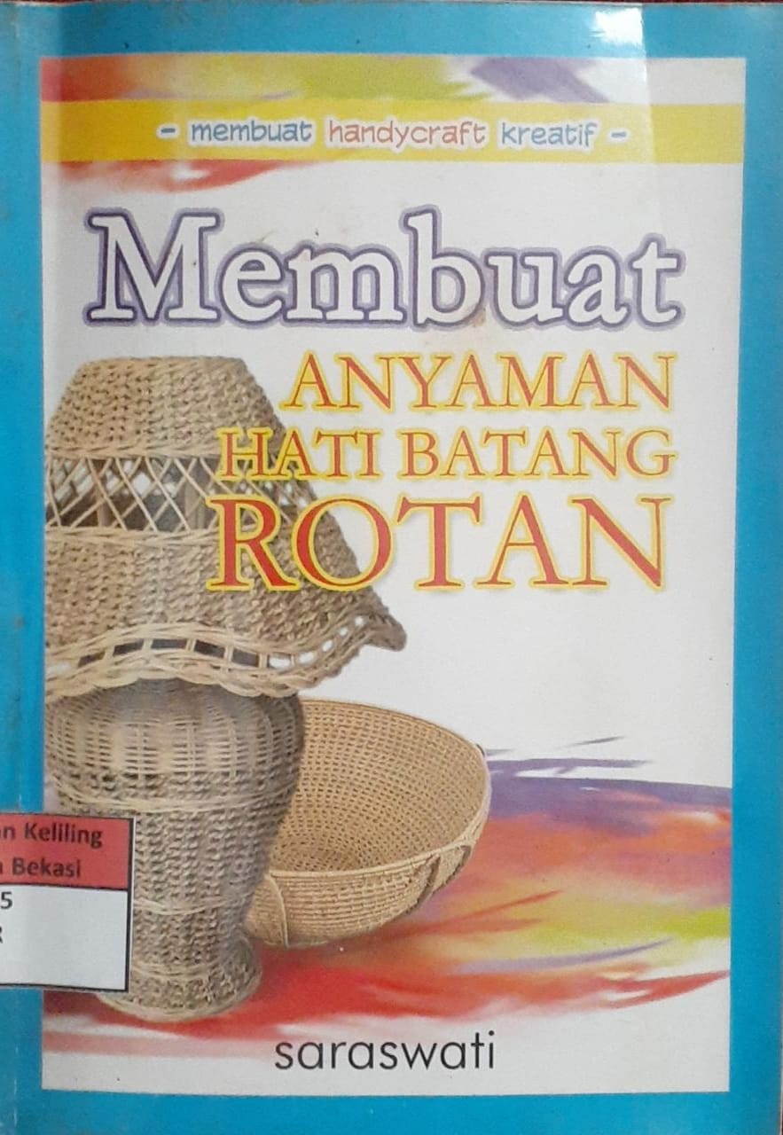 Sampul Membuat anyaman hati batang rotan / Saraswati