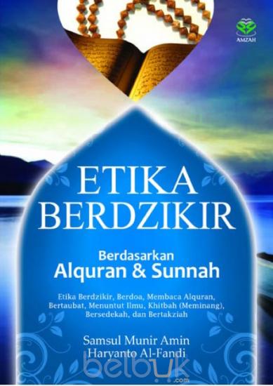 Sampul Etika berdzikir :  Berdasarkan alquran & sunnah / Samsul munir amin