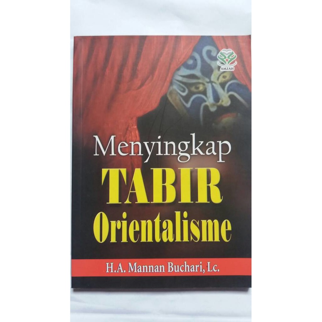 Sampul Menyingkap tabir orientalisme / Mannan buchari