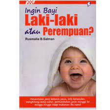 Sampul Ingin bayi laki-laki atau perempuan? :  menentukan jenis kelamin janin, info kehamilan, menghitung masa subur, pertumbuhan janin minggu ke minggu hingga resep makanan ibu hamil / Rusmalia B. Salman