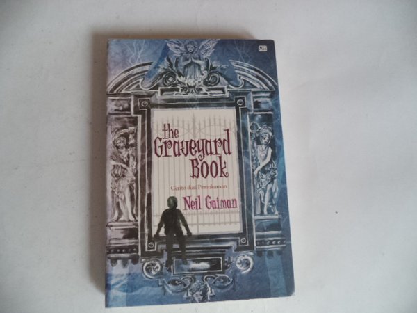 Sampul The graveyard book :  Cerita dari pemakaman / Neil gaiman