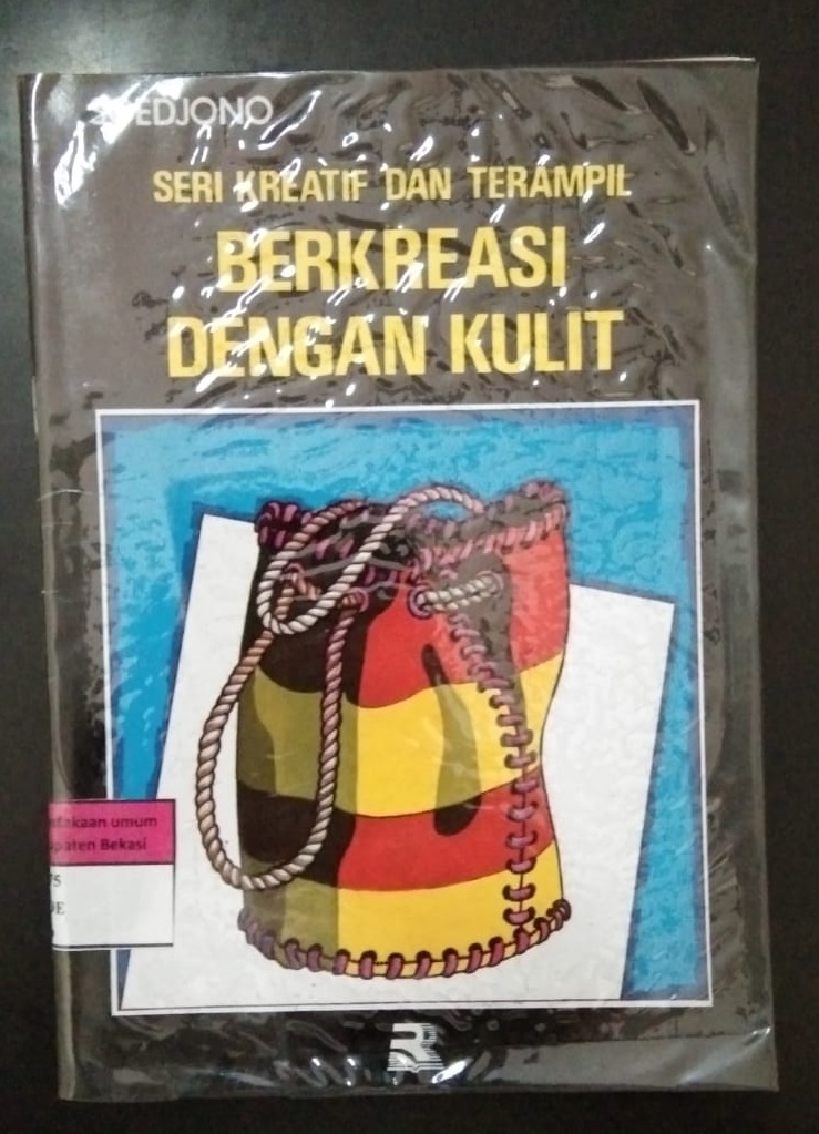 Sampul Seri kreatif dan terampil berkreasi dengan kulit / Soedjono