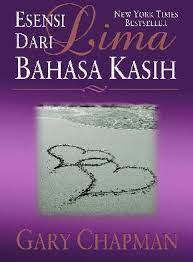 Cover Esensi dari lima bahasa kasih / Gary Chapman; penerjemah, Marlina Nadeak