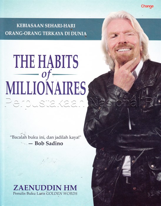 Cover THE HABITS of  MILLIONARES :  kebiasaan sehari-hari orang-orang terkaya di dunia / Zaenuddin HM., 1966- (pengarang) Daniel Bukit (editor) Fadillah (korektor teks)