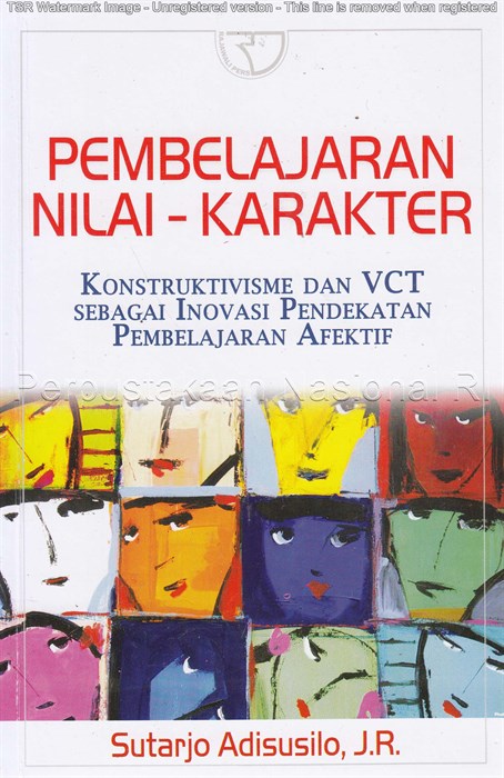 Sampul Pembelajaran nilai-karakter :  konstruktivisme dan VCT sebagai inovasi pendekatan pembelajaran afektif / Sutarjo Adisusilo